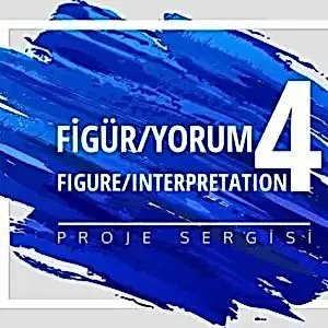 FİGÜR/YORUM - IV